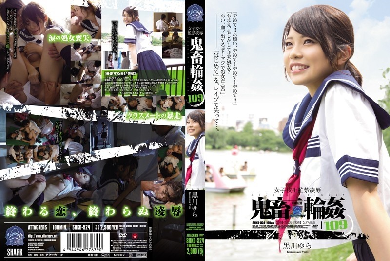 SHKD-524 - Schoolgirl Confinement Torture & Rape Brutal Gang Bang 109 Yura Kurokawa